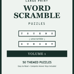 Large Print Word Scramble Puzzles Vol 1: 50 Themed Puzzles with Complete Answer Keys for Adults and Seniors