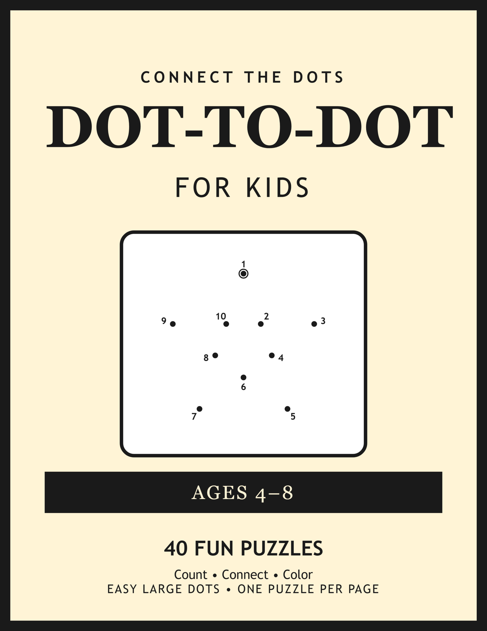Dot-to-Dot for Kids: 40 Fun Connect the Dots Puzzles Ages 4-8 | Count