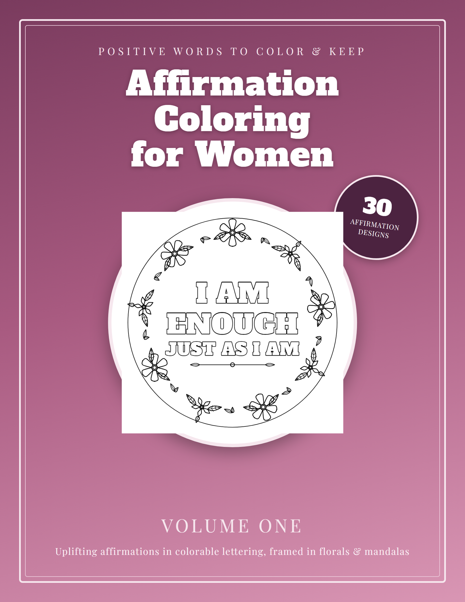 Affirmation Coloring for Women: 30 Positive Affirmations with Floral