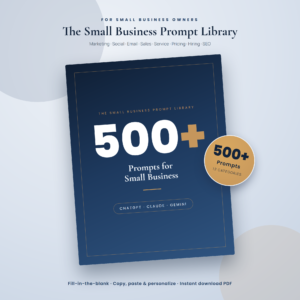 500+ ChatGPT Prompts for Small Business Owners | AI Prompt Pack for Marketing, Sales, Operations, Customer Service, Finance & Hiring | Printable PDF