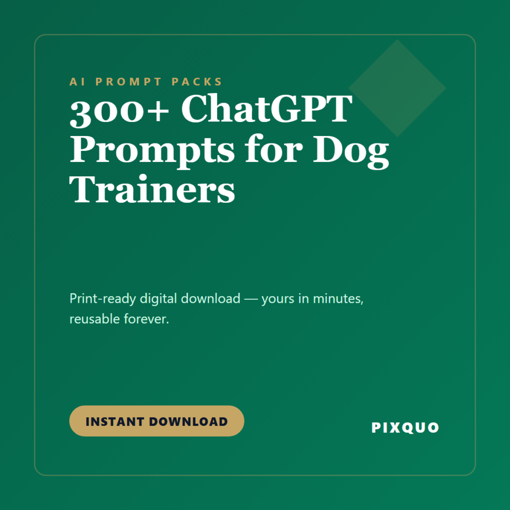 300+ ChatGPT Prompts for Dog Trainers — printable digital download