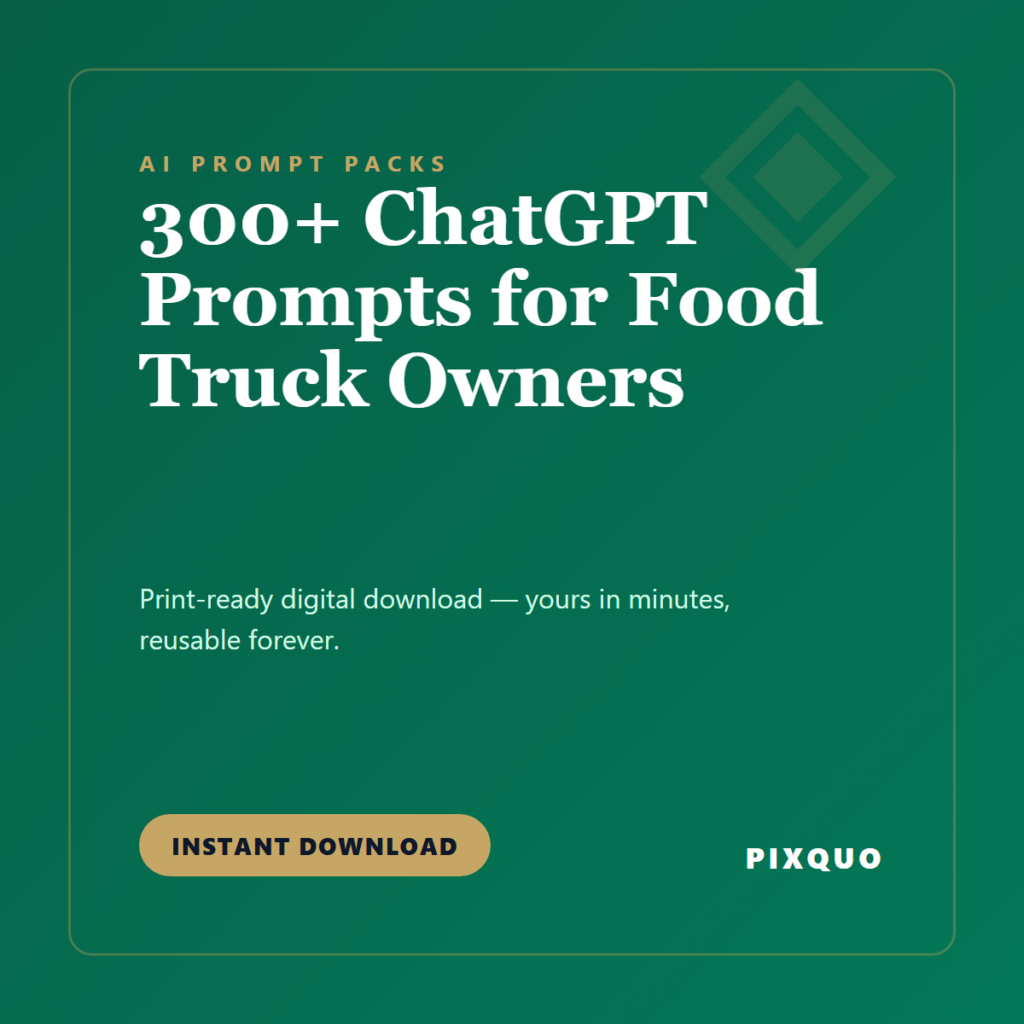 300+ ChatGPT Prompts for Food Truck Owners — printable digital download