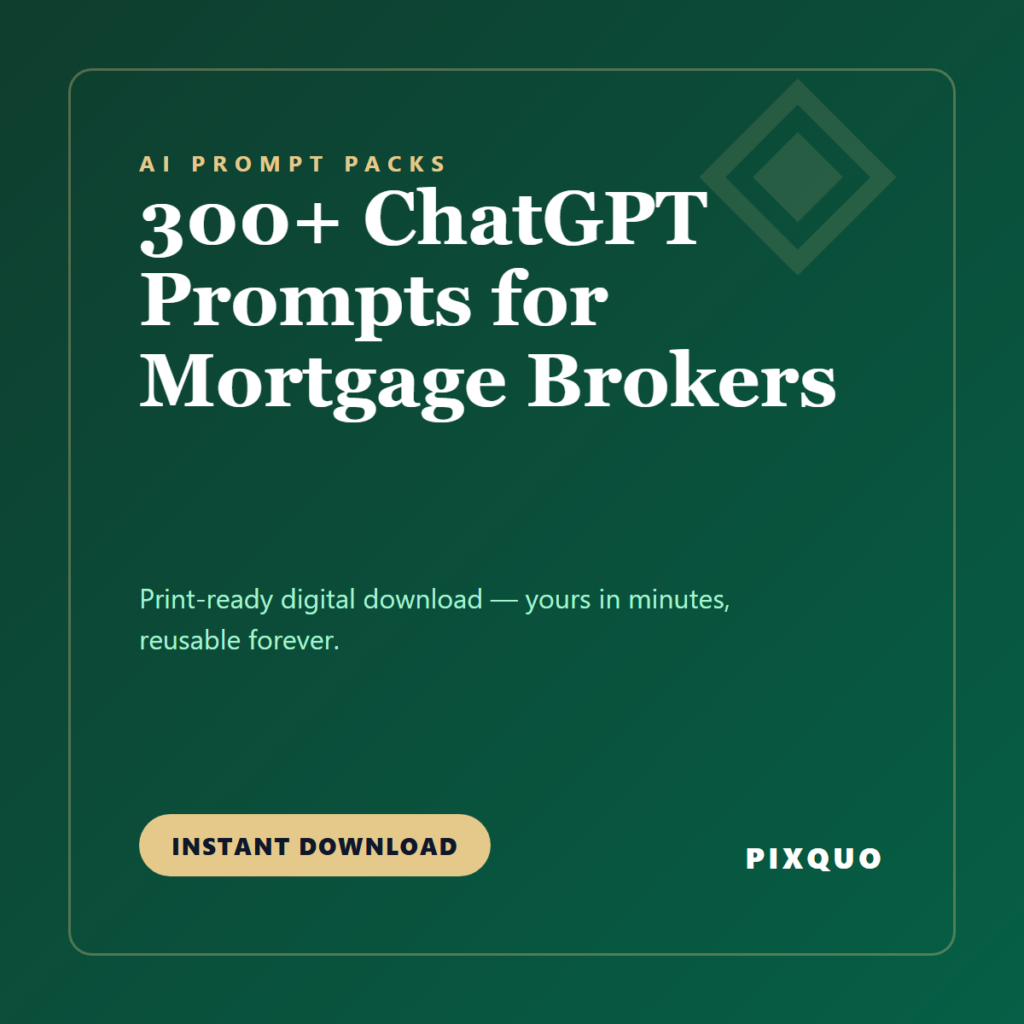 300+ ChatGPT Prompts for Mortgage Brokers — printable digital download