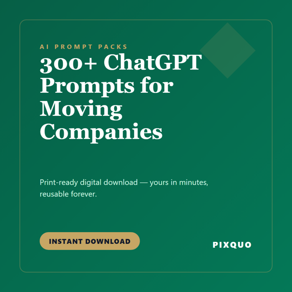 300+ ChatGPT Prompts for Moving Companies — printable digital download