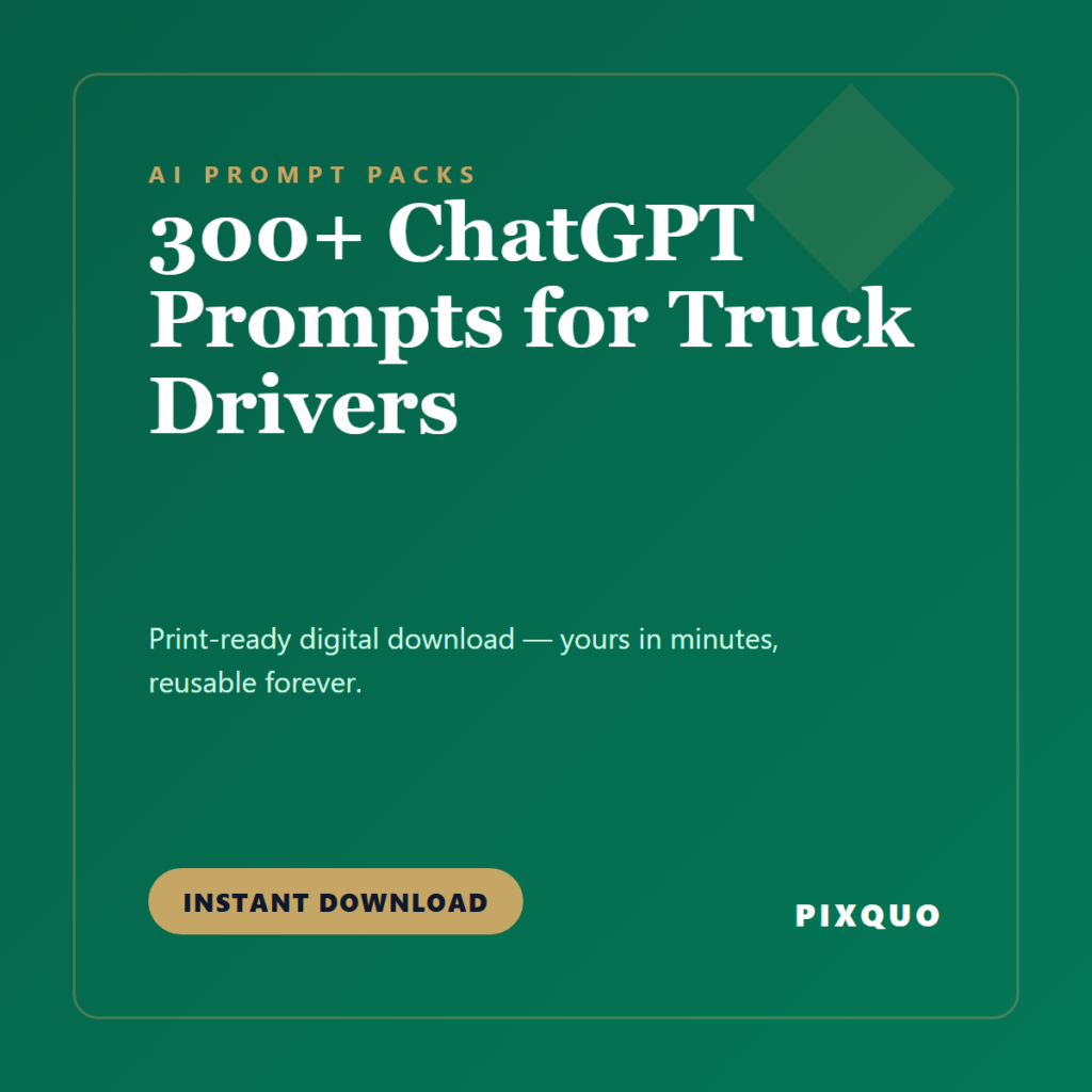 300+ ChatGPT Prompts for Truck Drivers — printable digital download