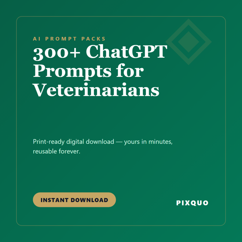 300+ ChatGPT Prompts for Veterinarians — printable digital download