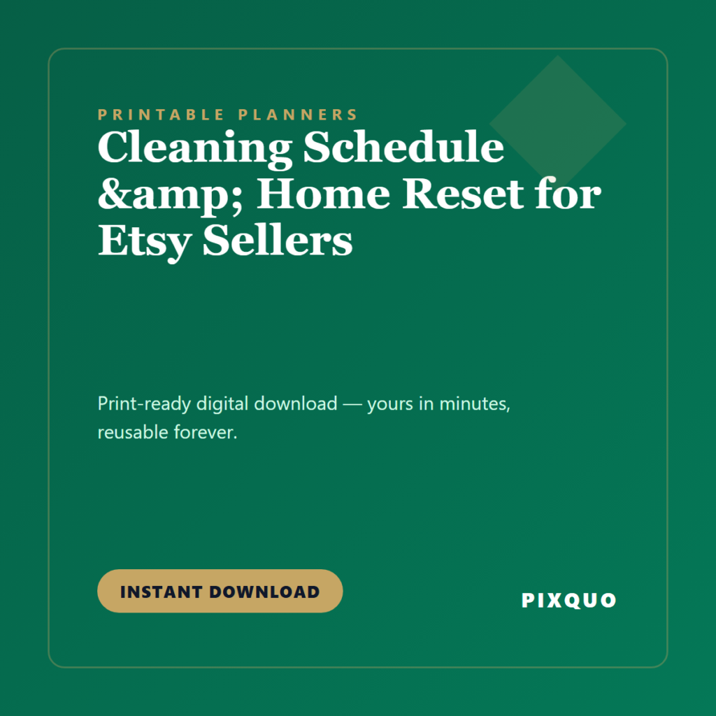 Cleaning Schedule & Home Reset for Etsy Sellers — printable digital download