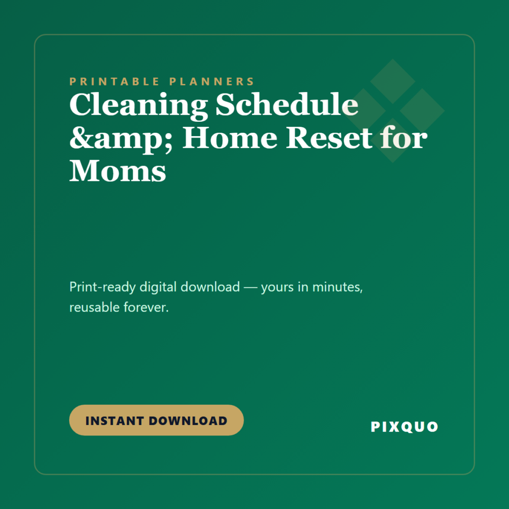 Cleaning Schedule & Home Reset for Moms — printable digital download